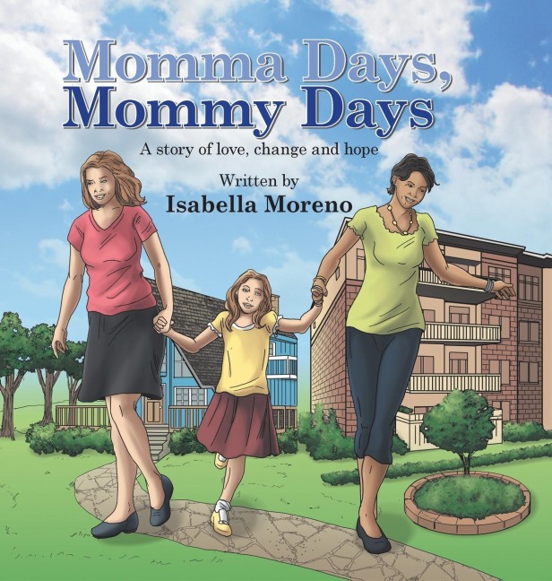 Momma Days, Mommy Days: A Story of Love, Change and Hope