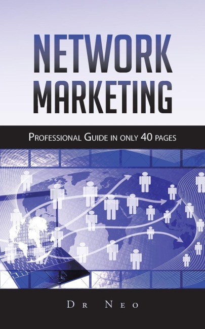 Network Marketing: Professional Guide in only 40 pages
