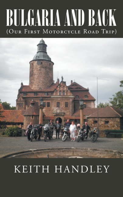 Bulgaria and Back: (Our First Motorcycle Road Trip)