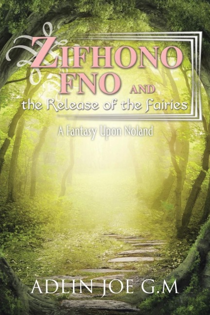Zifhono Fno and the Release of the Fairies: A Fantasy Upon Noland