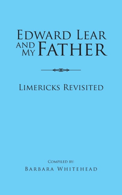Edward Lear and My Father: Limericks Revisited