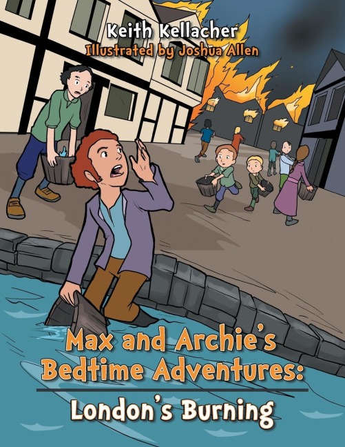 Max and Archies Bedtime Adventures: Londons Burning