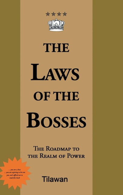 The Laws of the Bosses: The Roadmap to the Realm of Power