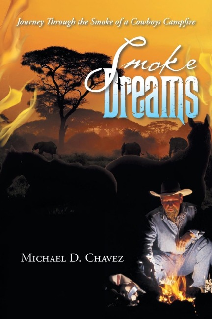 Smoke Dreams: Journey Through the Smoke of a Cowboys Campfire
