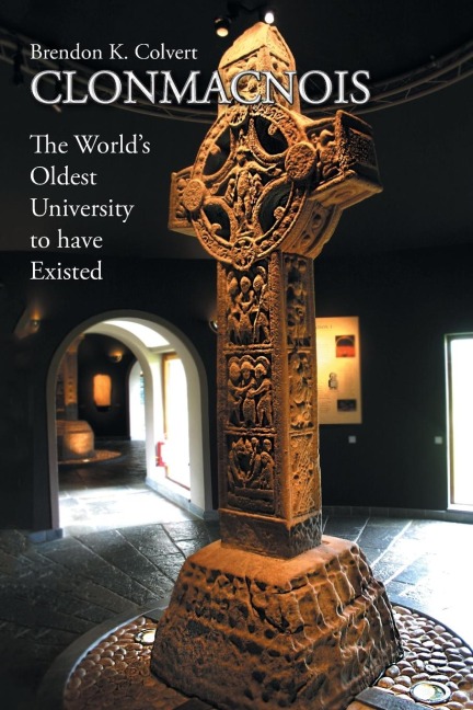 Clonmacnois: The Worlds Oldest University to Have Existed