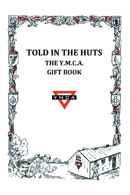 Told in the Huts: The Y.M.C.A. Gift Book