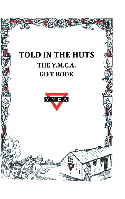 Told in the Huts: The Y.M.C.A. Gift Book