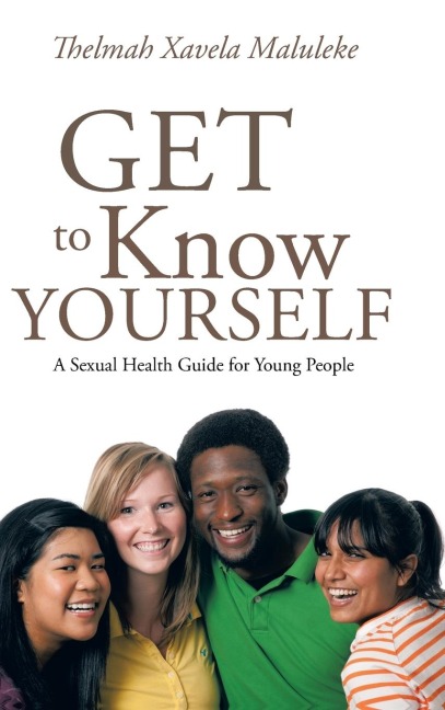 Get to Know Yourself: A Sexual Health Guide for Young People