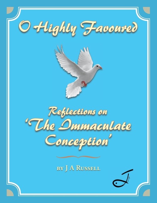 O Highly Favoured: Reflections on The Immaculate Conception