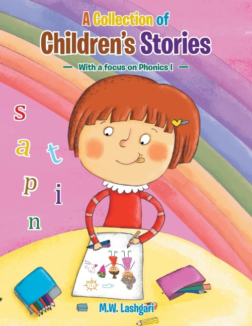 A Collection of Childrens Stories: With a focus on Phonics I