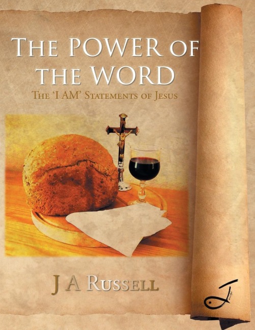 The Power of The Word: The I AM Statements of Jesus