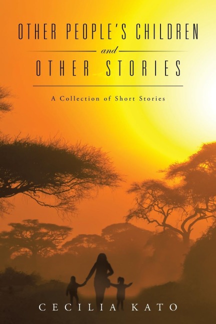 Other Peoples Children and Other Stories: A Collection of Short Stories