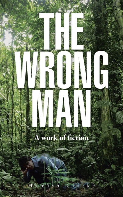 The Wrong Man: A work of fiction
