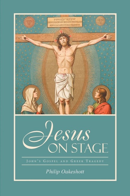 Jesus on Stage: Johns Gospel and Greek Tragedy