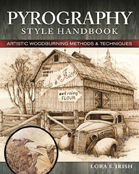 Pyrography Style Handbook: Artistic Woodburning Methods and 12 Step-by-Step Projects