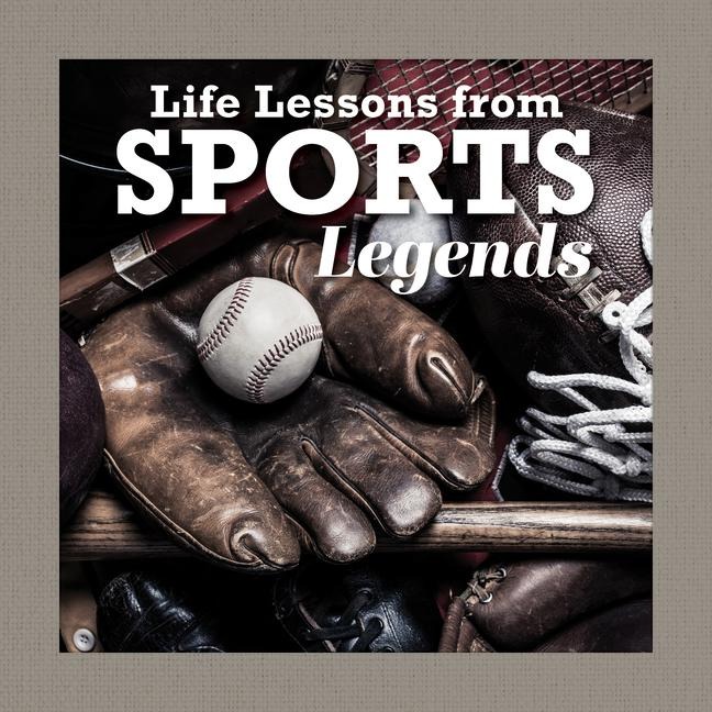 Life Lessons from Sports Legends