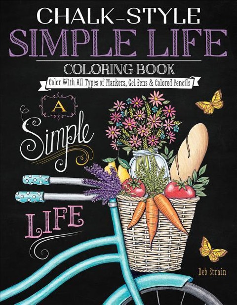 Chalk-Style Simple Life Coloring Book: Color with All Types of Markers, Gel Pens & Colored Pencils