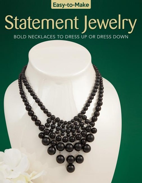 Easy-To-Make Statement Jewelry: Bold Necklaces to Dress Up or Dress Down