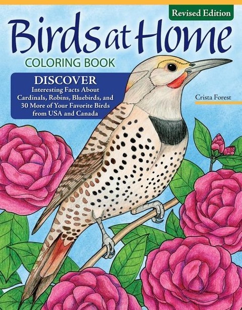 Birds at Home Coloring Book (Revised Edition): Discover Interesting Facts about Cardinals, Robins, Bluebirds, and 30 More of Your Favorite Birds from USA and Canada