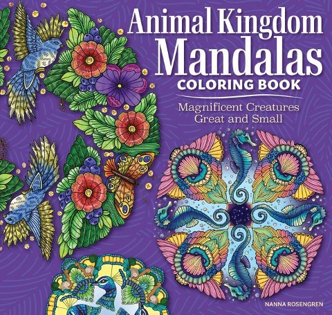 Animal Kingdom Mandalas Coloring Book: Magnificent Creatures Great and Small