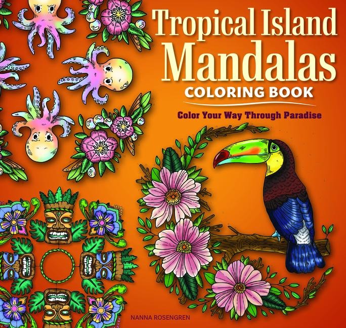 Tropical Island Mandalas Coloring Book: Color Your way through Paradise