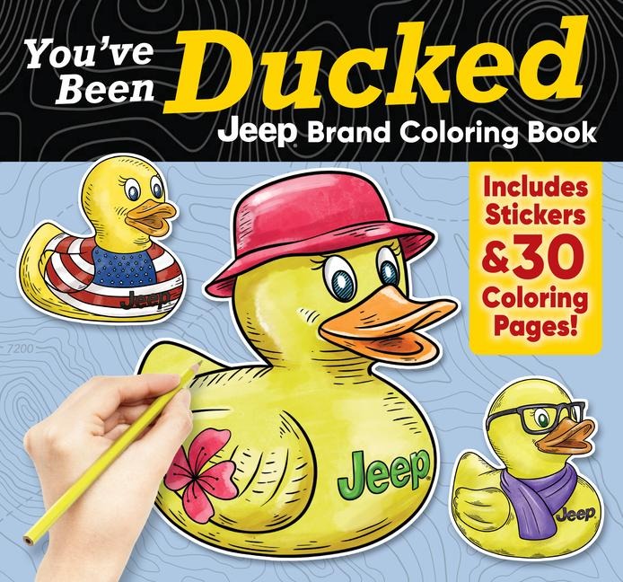 You've Been Ducked Jeep(r) Brand Coloring Book: Includes Stickers & 30 Coloring Pages!