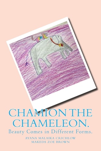 Chamion The Chameleon. Beauty Comes in Different Forms.