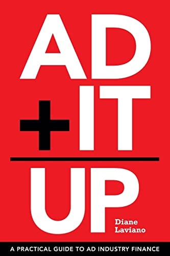 Ad It Up A Practical Guide to Ad Industry Finance