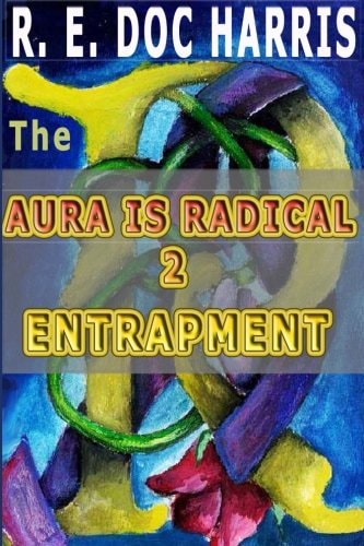 The Aura Is Radical 2 Entrapment