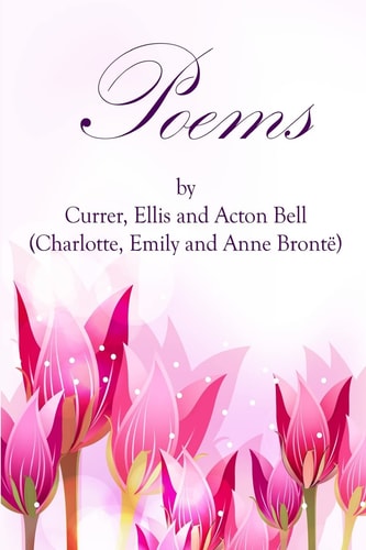 Poems by Currer, Ellis, and Acton Bell (Starbooks Classics Editions)
