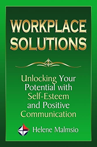 Workplace Solutions Unlocking Your Potential with Self-Esteem and Positive Communication