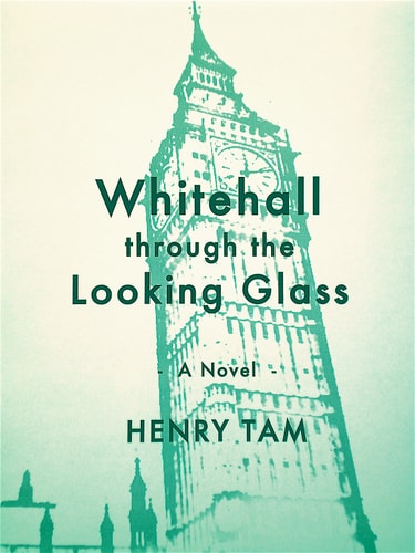 Whitehall Through the Looking Glass A Novel