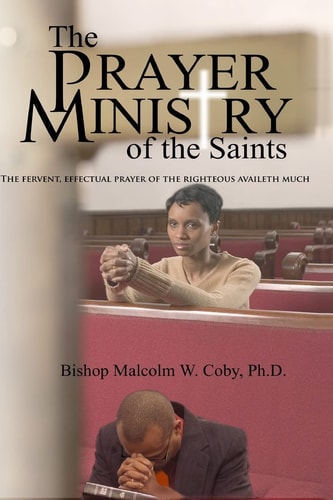 The Prayer Ministry of the Saints Prayer, a Vital Tool in the Survival Kit of Life
