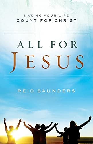 All For Jesus Making Your Life Count For Christ