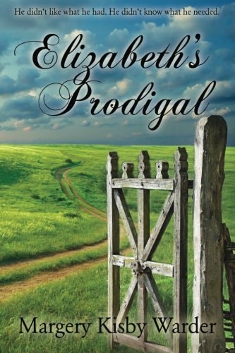 Elizabeth's Prodigal He Didn't Like What He Had. He Didn't Know What He Needed