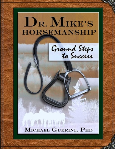Dr. Mike's Horsemanship Ground Steps to Success
