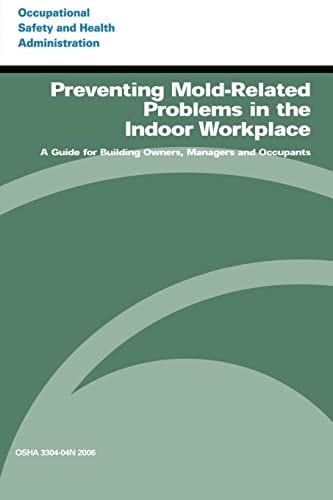 Preventing Mold-Related Problems in the Indoor Workplace A Guide for Building Owners, Managers and Occupants