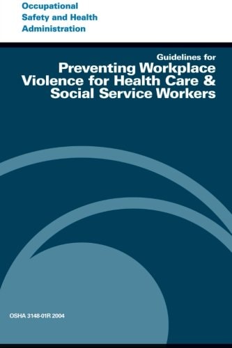 Guidelines for Preventing Workplace Violence for Health Care & Social Service Workers