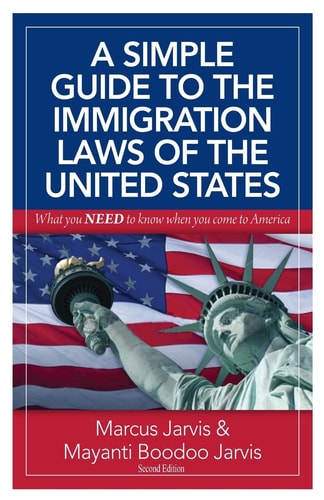 A Simple Guide to the Immigration Laws of the United States What You Need to Know when You Come to America