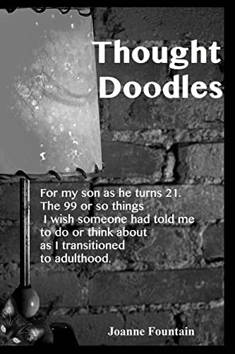 Thought Doodles Stuff I Wish Someone Had Told Me to Do Or Think about When I Was 21... . So I Will Tell My Son