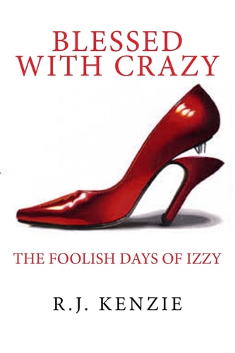 Blessed With Crazy The Foolish Life of One Sinner Saved