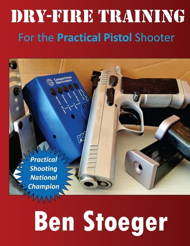 Dry-Fire Training For the Practical Pistol Shooter
