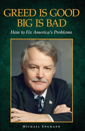 Greed Is Good, Big Is Bad How to Fix America's Problems