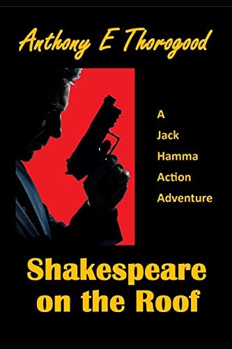 Shakespeare on the Roof A Jack Hamma Action Adventure