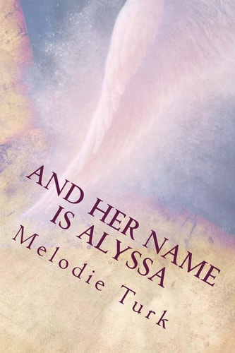 And Her Name Is Alyssa