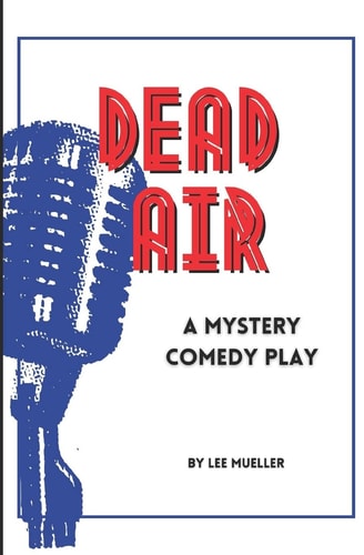 Dead Air A Mystery Comedy Play