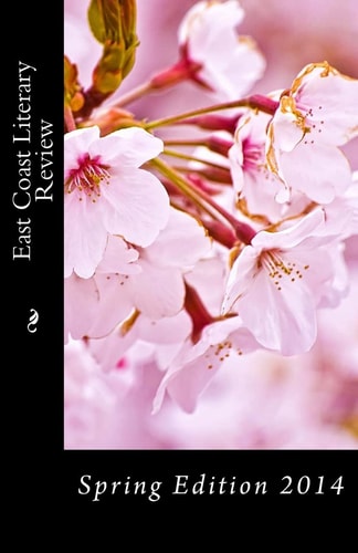 East Coast Literary Review Spring Edition 2014