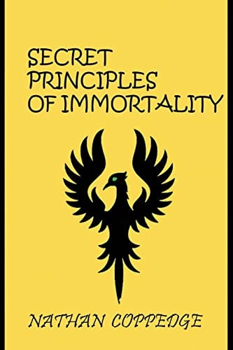 The Secret Principles of Immortality Volume I: The First 26 Editions