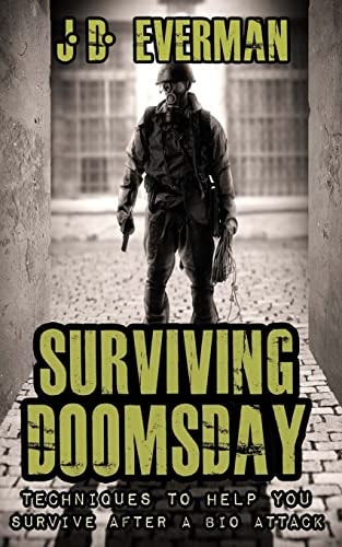 Surviving Doomsday Techniques to Help You Survive After a Bio Attack