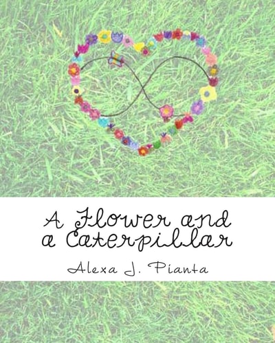 A Flower and a Caterpillar A Tale of Friendship